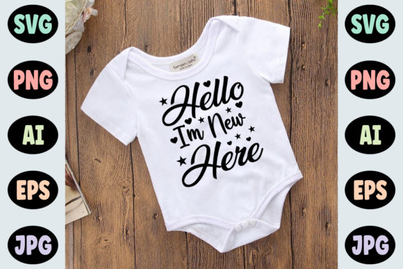 Warm Welcome: The Hello I’m New Here Baby Svg Design